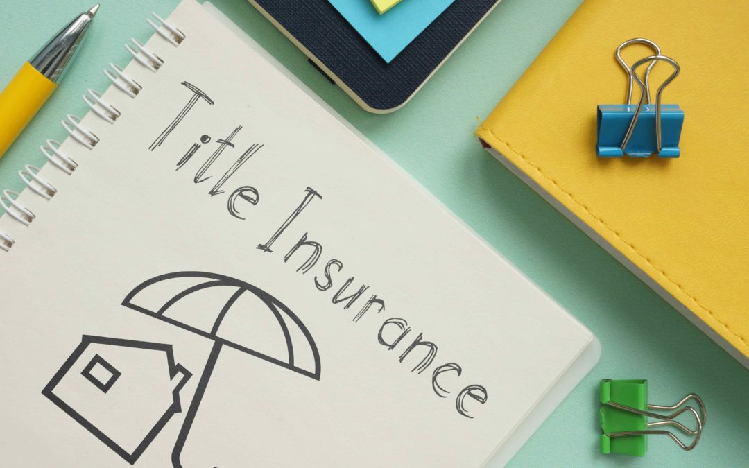What is Title Insurance, and Why Do You Need It?